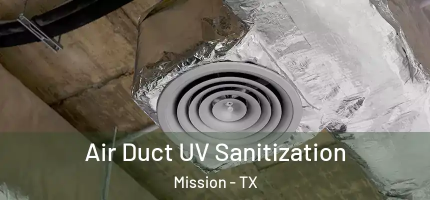  Air Duct UV Sanitization Mission - TX