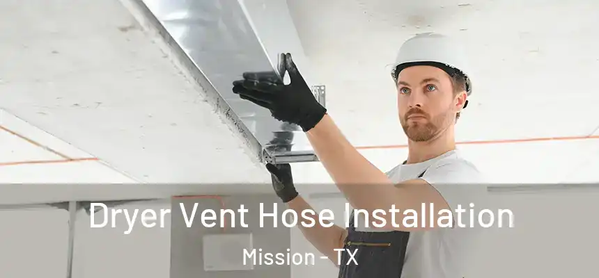 Dryer Vent Hose Installation Mission - TX