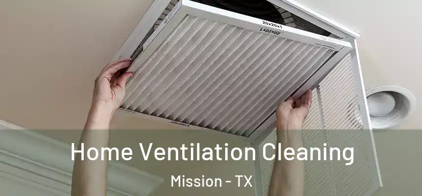 Home Ventilation Cleaning Mission - TX