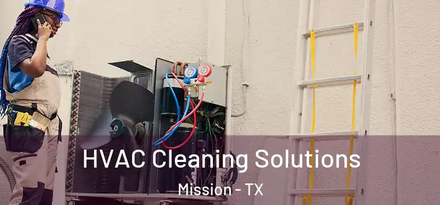 HVAC Cleaning Solutions Mission - TX
