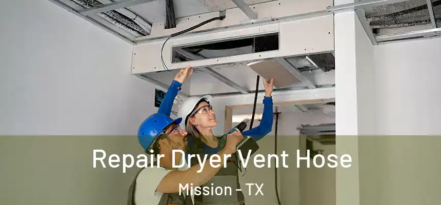Repair Dryer Vent Hose Mission - TX