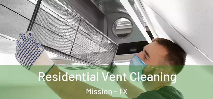 Residential Vent Cleaning Mission - TX