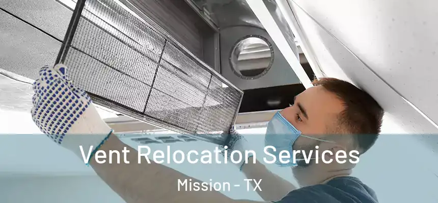 Vent Relocation Services Mission - TX