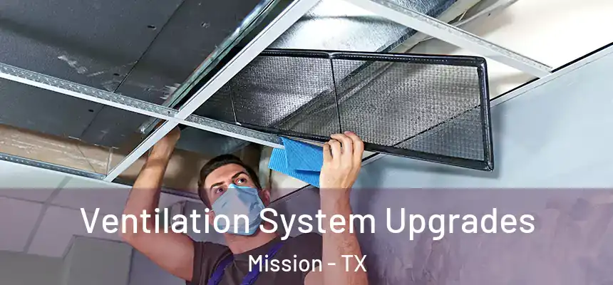  Ventilation System Upgrades Mission - TX